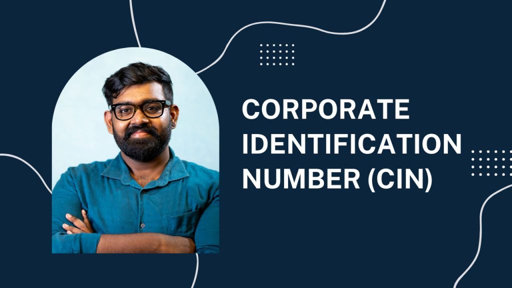 Corporate Identification Number (CIN)