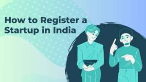 How to Register a Startup in India