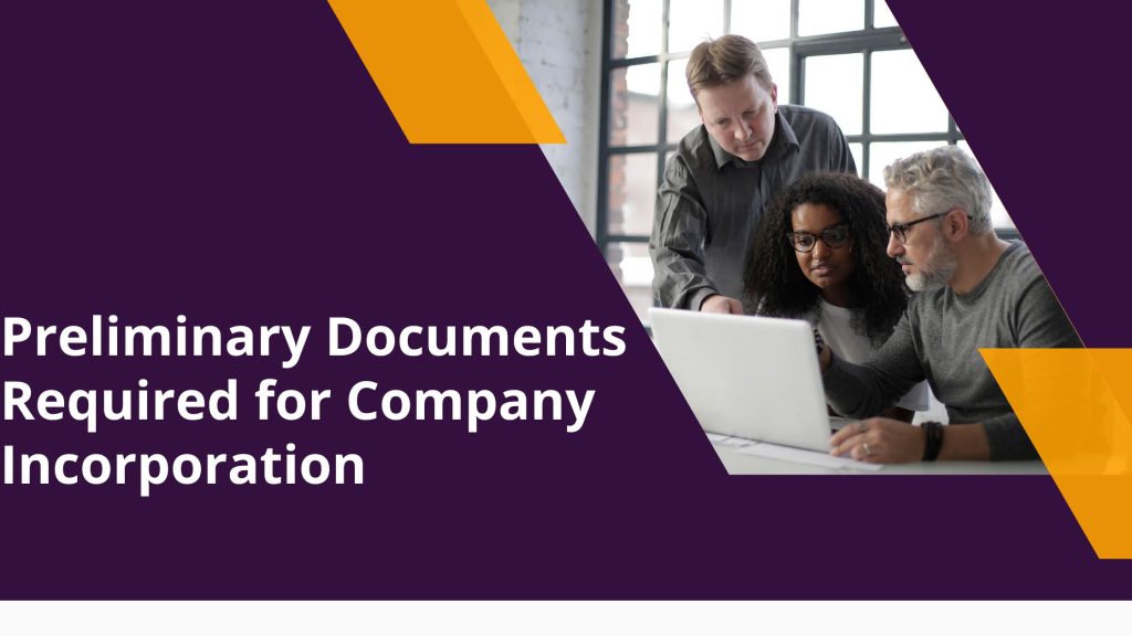 Preliminary Documents Required for Company Incorporation