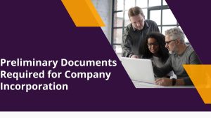Preliminary Documents Required for Company Incorporation