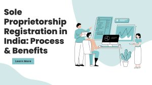 Sole Proprietorship Registration in India Process & Benefits
