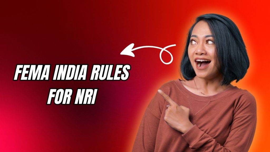 FEMA India Rules for NRI