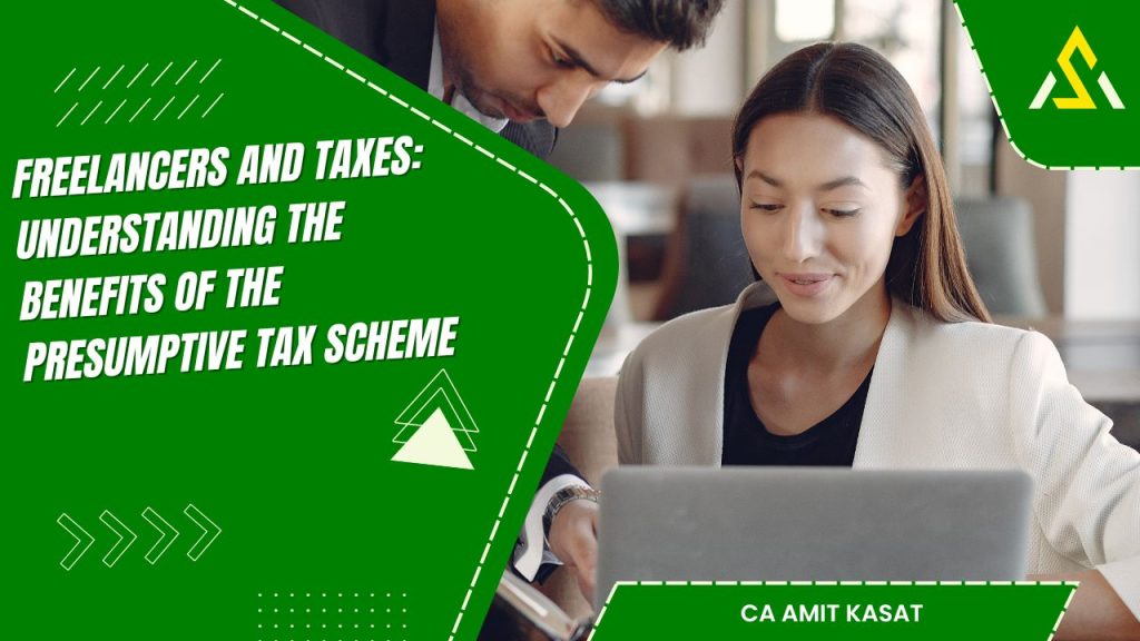 Freelancers and Taxes Understanding the Benefits of the Presumptive Tax Scheme