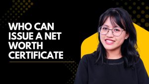 Who Can Issue a Net Worth Certificate