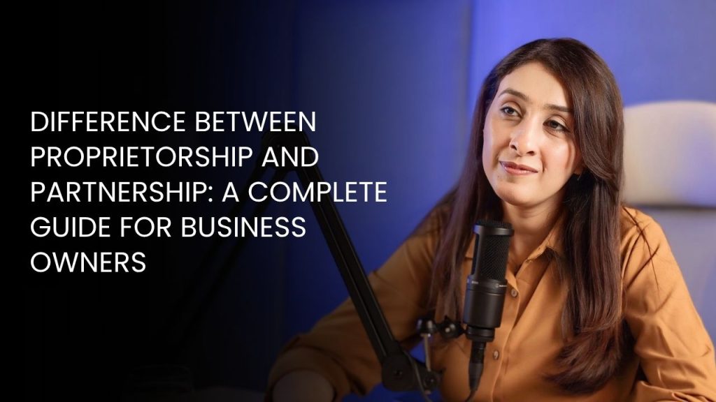 Difference Between Proprietorship and Partnership: A Complete Guide for Business Owners