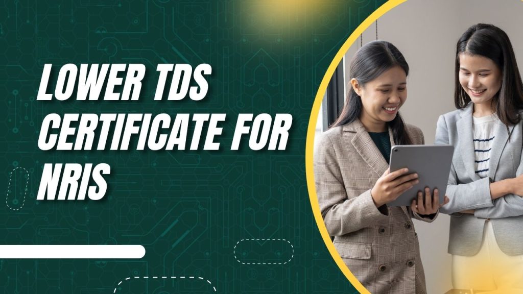 Lower TDS Certificate for NRIs