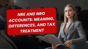 NRE and NRO Accounts Meaning, Differences, and Tax Treatment