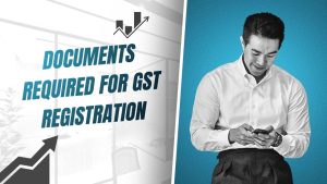 Documents Required for GST Registration